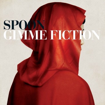 SPILL NEW MUSIC: CELEBRATE 10 YEARS OF SPOON’S GIMME FICTION IN DELUXE FASHION