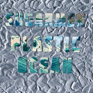 SPILL NEW MUSIC: SUGARMEN – “PLASTIC OCEAN”