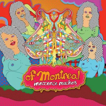 SPILL ALBUM REVIEW: OF MONTREAL – INNOCENCE REACHES of Montreal