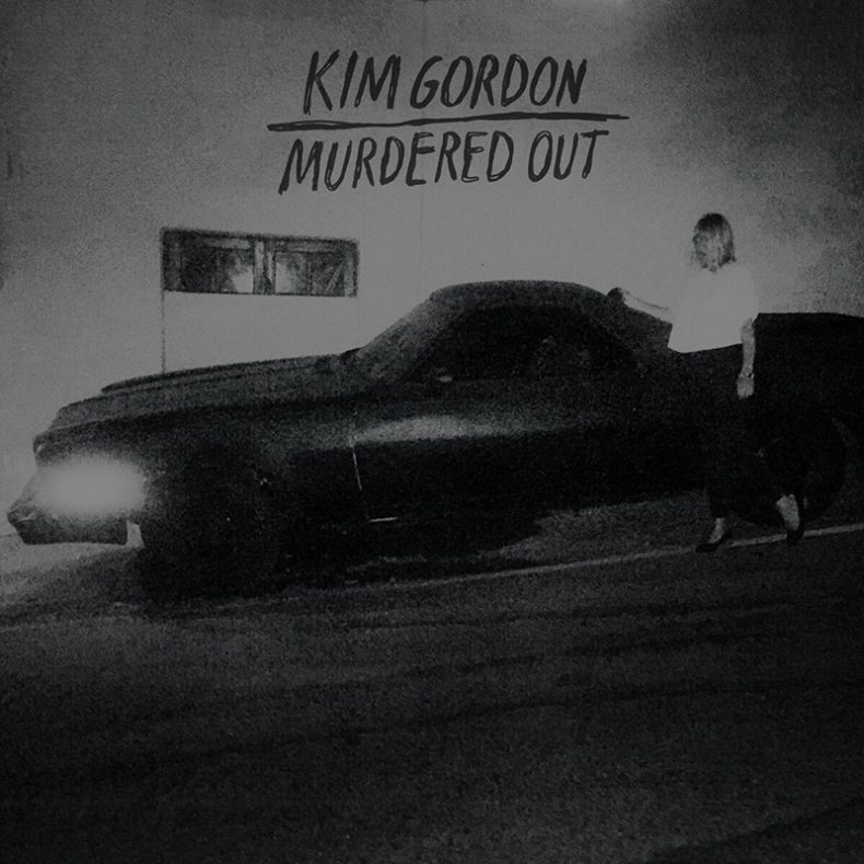 SPILL NEW MUSIC: KIM GORDON – “MURDERED OUT” Kim Gordon