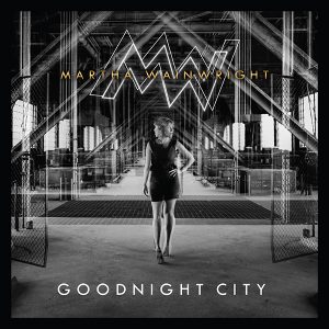 PRE-ORDER MARTHA WAINWRIGHT - GOODNIGHT CITY VIA CADENCE MUSIC