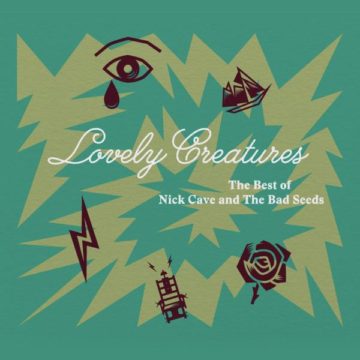 SPILL ALBUM REVIEW: NICK CAVE AND THE BAD SEEDS – LOVELY CREATURES – THE BEST OF NICK CAVE AND THE BAD SEEDS (1984-2014) Nick Cave And The Bad Seeds