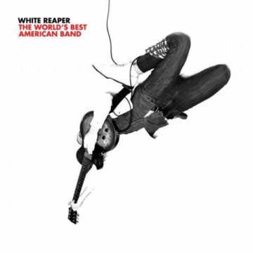 SPILL ALBUM REVIEW: WHITE REAPER – THE WORLD’S BEST AMERICAN BAND White Reaper