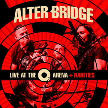 SPILL ALBUM REVIEW: ALTER BRIDGE – LIVE AT THE O2 ARENA + RARITIES Alter Bridge