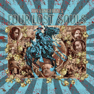 SPILL ALBUM REVIEW: JON LANGFORD – FOUR LOST SOULS Jon Langford