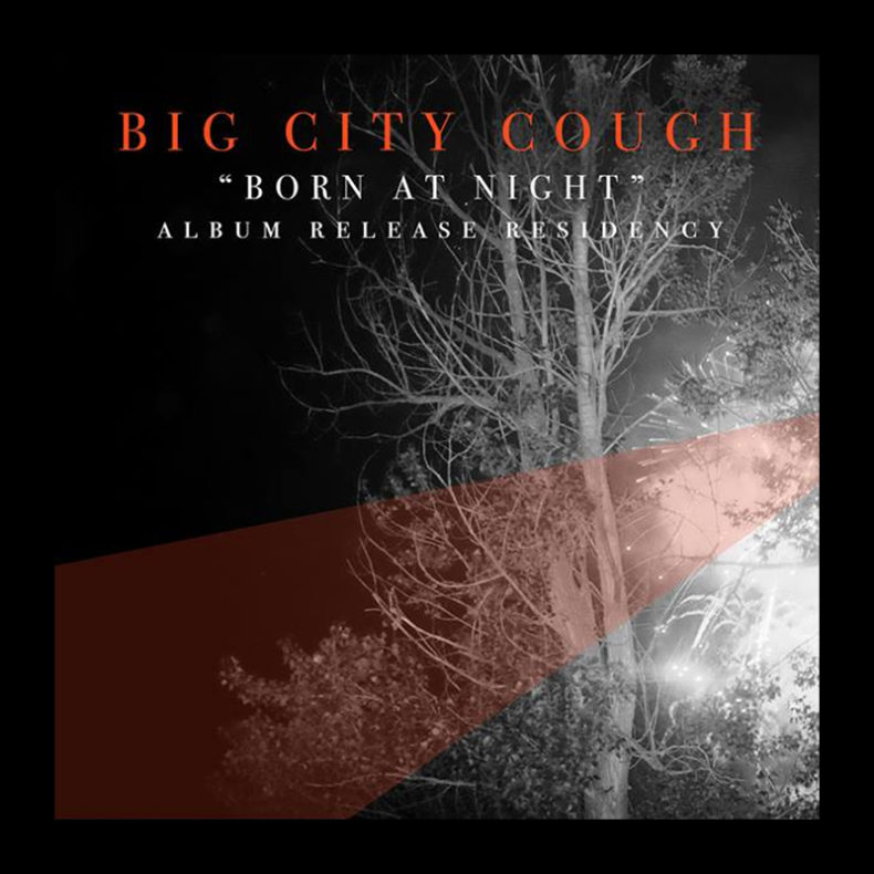 SPILL LIVE REVIEW: BIG CITY COUGH w/ ANIMAL PARTS ‘BORN AT NIGHT’ ALBUM RELEASE RESIDENCY @ THE DAKOTA TAVERN, TORONTO Big City Cough