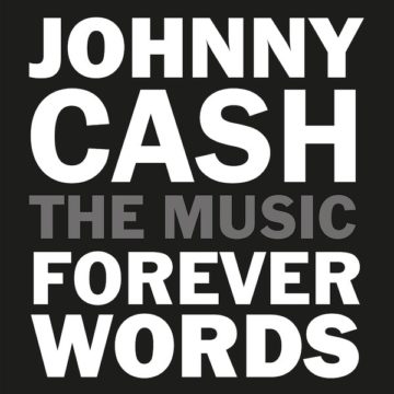 SPILL ALBUM REVIEW: VARIOUS ARTISTS – JOHNNY CASH: FOREVER WORDS Johnny Cash
