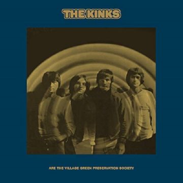 SPILL ALBUM REVIEW: THE KINKS – THE KINKS ARE THE VILLAGE GREEN PRESERVATION SOCIETY – 50TH ANNIVERSARY EDITION