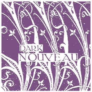 Dark Nouveau