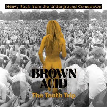 SPILL ALBUM REVIEW: VARIOUS ARTISTS – BROWN ACID: THE TENTH TRIP Brown Acid