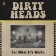 SPILL NEW MUSIC: DIRTY HEADS COVER THE BUFFALO SPRINGFIELD CLASSIC “FOR WHAT ITS WORTH” Dirty Heads