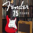 Fender: 75 Years