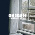 Gone Sugar Die