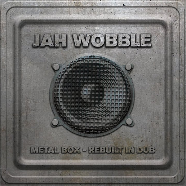 SPILL ALBUM REVIEW: JAH WOBBLE - METAL BOX - REBUILT IN DUB - The