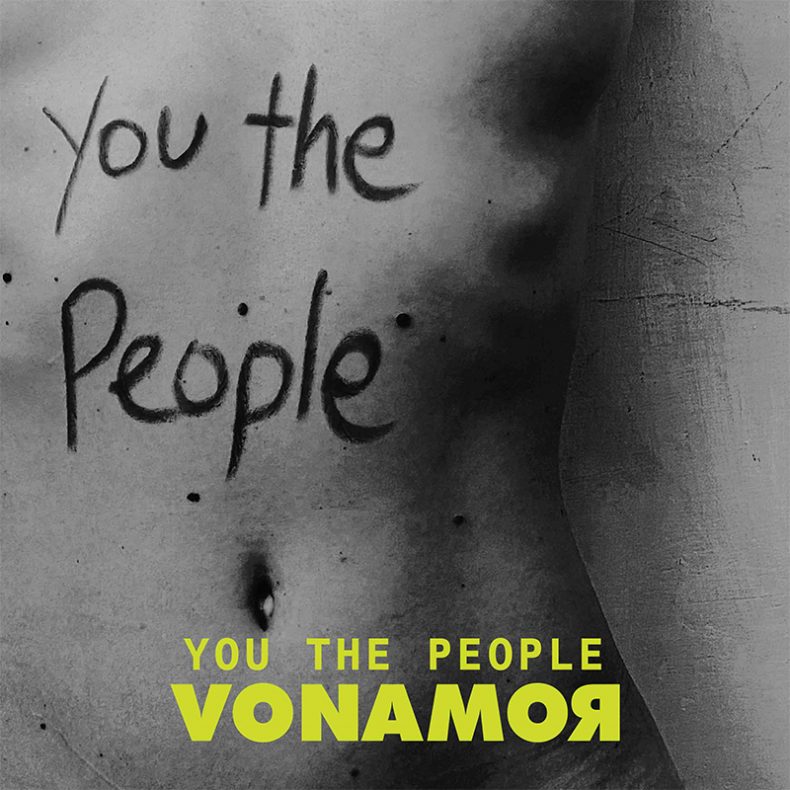 SPILL VIDEO PREMIERE: VONAMOR – “YOU THE PEOPLE” VONAMOR