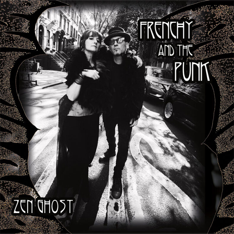 SPILL ALBUM PREMIERE: FRENCHY AND THE PUNK – ZEN GHOST Frenchy And The Punk
