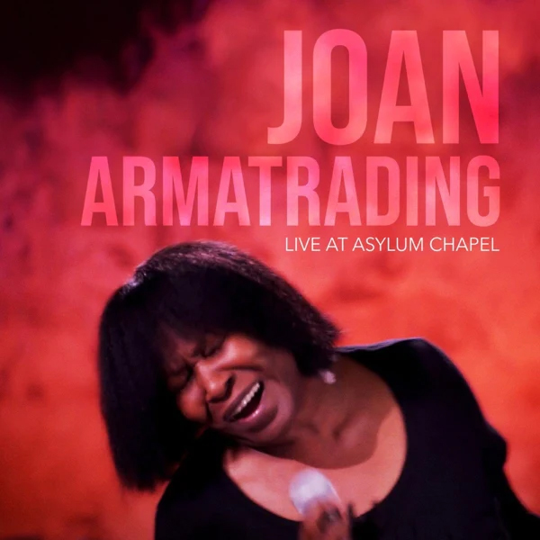 SPILL ALBUM REVIEW JOAN ARMATRADING LIVE AT ASYLUM CHAPEL The