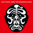 SPILL ALBUM REVIEW: JEAN-MICHEL JARRE – THE CONCERTS IN CHINA (40th ANNIVERSARY EDITION) Jean-Michel Jarre