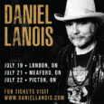 SPILL NEWS: THE MAN BEHIND THE MUSIC, MUSICAL GENIUS AND SUPERSTAR PRODUCER DANIEL LANOIS WILL MAKE A FEW RARE APPEARANCES IN ONTARIO THIS JULY Daniel Lanois