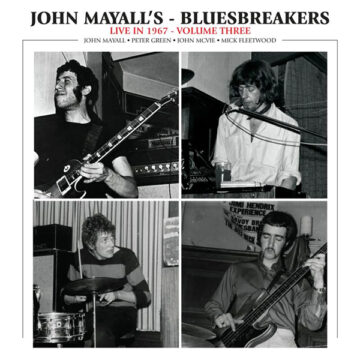 SPILL ALBUM REVIEW: JOHN MAYALL & THE BLUESBREAKERS – LIVE IN 1967 – VOLUME THREE John Mayall