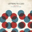 SPILL NEWS: LETTERS TO CLEO RELEASE THEIR “BAD MAN” SPLIT 7-INCH