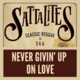 SPILL VIDEO PREMIERE: SATTALITES – “NEVER GIVIN’ UP ON LOVE” The Sattalites