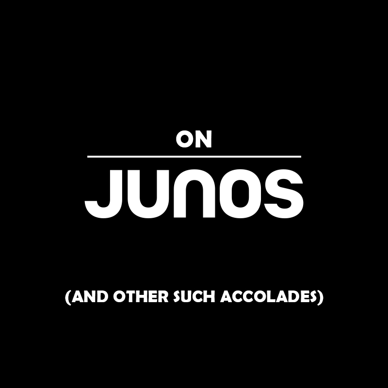 SPILL FEATURE: ON JUNOS (AND OTHER SUCH ACCOLADES) - AN EDITORIAL BY ...