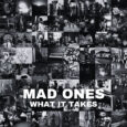 SPILL ALBUM REVIEW: MAD ONES – WHAT IT TAKES Mad Ones