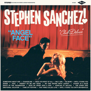 SPILL ALBUM REVIEW: STEPHEN SANCHEZ – ANGEL FACE (CLUB DELUXE) Stephen Sanchez