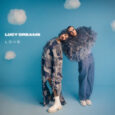SPILL NEW MUSIC: LUCY DREAMS – “LOVE”