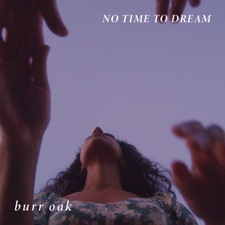 SPILL VIDEO PREMIERE: BURR OAK – “NO TIME TO DREAM” Burr Oak