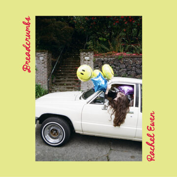 SPILL ALBUM REVIEW: RACHEL EWEN – BREADCRUMBS Rachel Ewan
