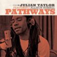 SPILL NEWS: JULIAN TAYLOR RELEASES NEW SINGLE + VIDEO “PATHWAYS” | TOUR DATES Julian Taylor