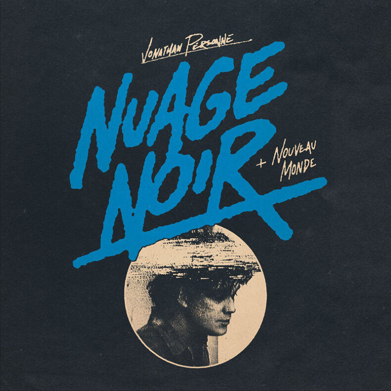 SPILL NEW MUSIC: JONATHAN PERSONNE SHARES A DOUBLE SINGLE RELEASE “NUAGE NOIR” AND “NOUVEAU MONDE” Jonathan Personne
