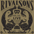 SPILL ALBUM REVIEW: RIVAL SONS – A PAIR OF ACES: LIVE FROM SANTA CATALINA ISLAND (PART 1) Rival Sons