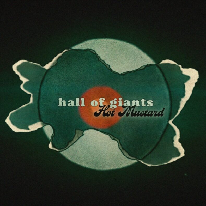 SPILL VIDEO PREMIERE: HOT MUSTARD – “HALL OF GIANTS” Hot Mustard