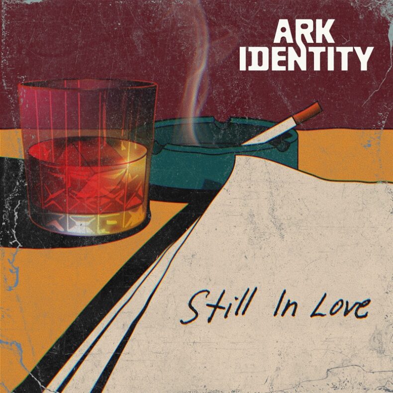 SPILL NEW MUSIC: ARK IDENTITY – “STILL IN LOVE” Ark Identity