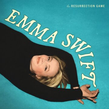SPILL ALBUM REVIEW: EMMA SWIFT – THE RESURRECTION GAME Emma Swift