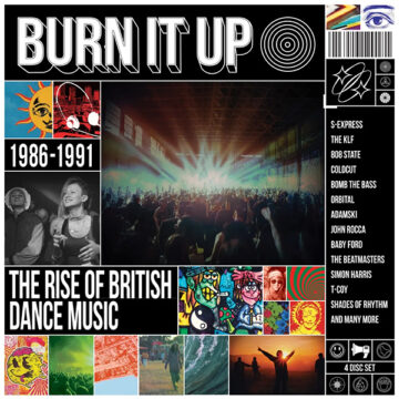 SPILL ALBUM REVIEW: VARIOUS ARTISTS – BURN IT UP: THE RISE OF BRITISH DANCE MUSIC 1986-1991 Burn It Up
