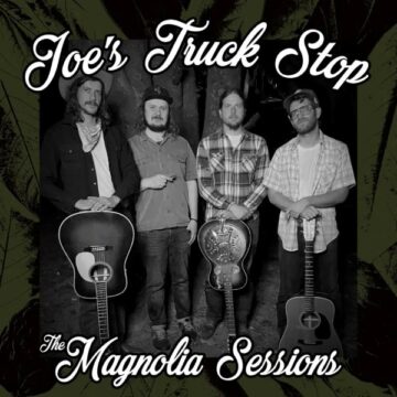 SPILL ALBUM REVIEW: JOE’S TRUCK STOP – THE MAGNOLIA SESSIONS Joe's Truck Stop