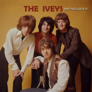 SPILL ALBUM REVIEW: THE IVEYS – MINISKIRTS AND RAINBOWS: THE IVEYS ANTHOLOGY VOLUME 5 The Iveys