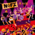 SPILL ALBUM REVIEW: NOFX – A TO H NOFX