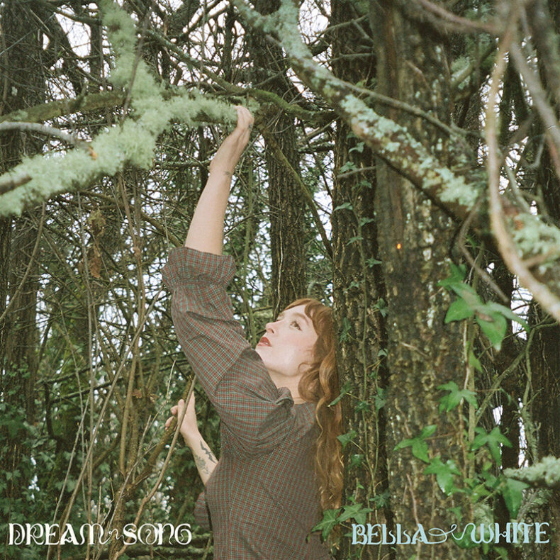 SPILL NEW MUSIC: BELLA WHITE RELEASES NEW SINGLE “DREAM SONG” ON ROUNDER RECORDS Bella White