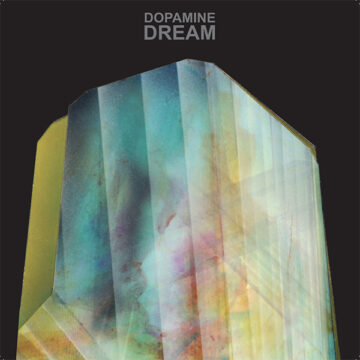 SPILL ALBUM REVIEW: DOPAMINE DREAM – DOPAMINE DREAM Dopamine Dream