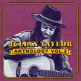 SPILL ALBUM REVIEW: JULIAN TAYLOR – ANTHOLOGY VOL. II Julian Taylor