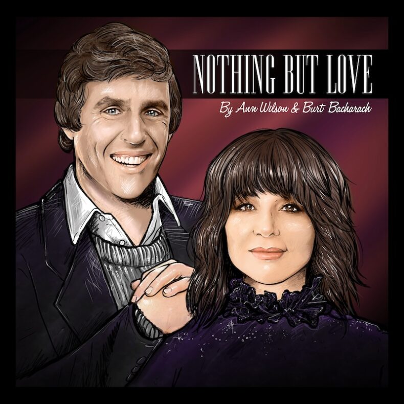 SPILL NEW MUSIC: ANN WILSON RELEASES “NOTHING BUT LOVE” | A SONG WRITTEN WITH BURT BACHARACH Ann Wilson