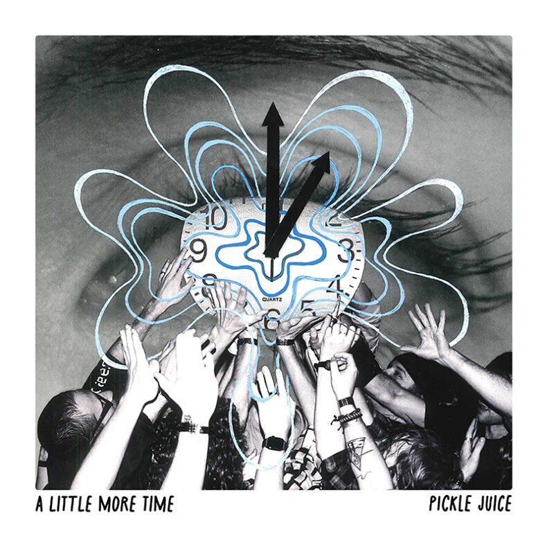 SPILL NEW MUSIC: PICKLE JUICE – “A LITTLE MORE TIME” Pickle Juice