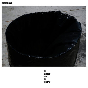 SPILL ALBUM REVIEW: BIG BRAVE – IN GRIEF OR IN HOPE Big Brave