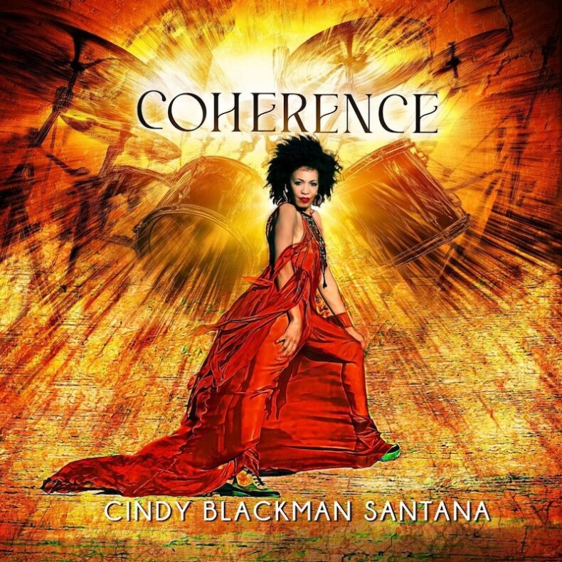 SPILL NEWS: CINDY BLACKMAN SANTANA SHARES “ILLUMINATION” | ANNOUNCES NEW ALBUM ‘COHERENCE’ OUT JULY 31 Cindy Blackman