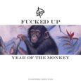 SPILL ALBUM REVIEW: FUCKED UP – YEAR OF THE MONKEY Fucked Up
